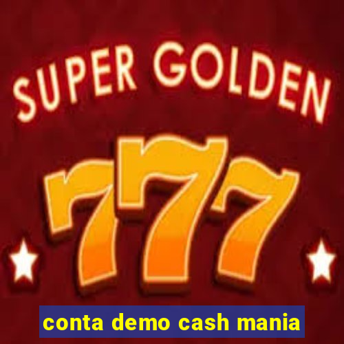 conta demo cash mania